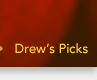 Drew's Picks